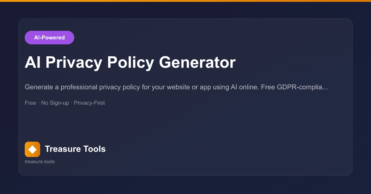 AI Privacy Policy Generator | Treasure Tools