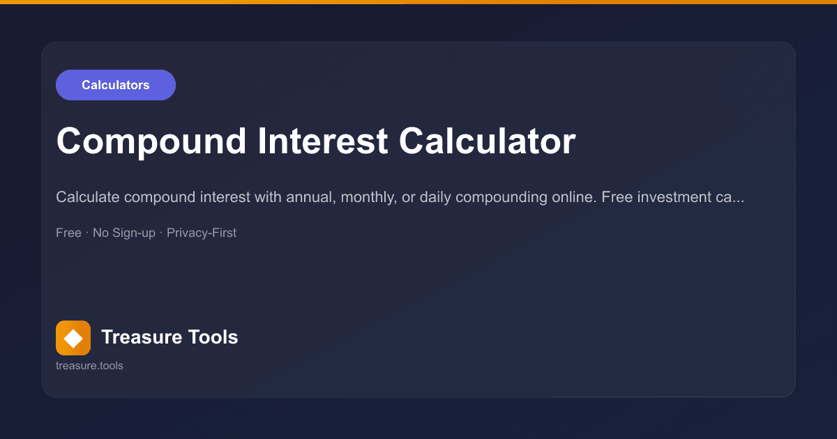 Compound Interest Calculator | Treasure Tools